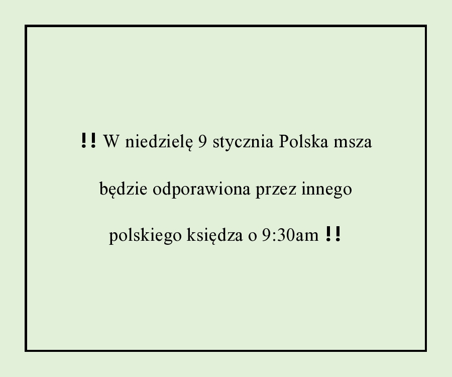 W niedzielę 9 stycznia Polska msza będzie odporawiona przez innego polskiego księdza o 9 page0001