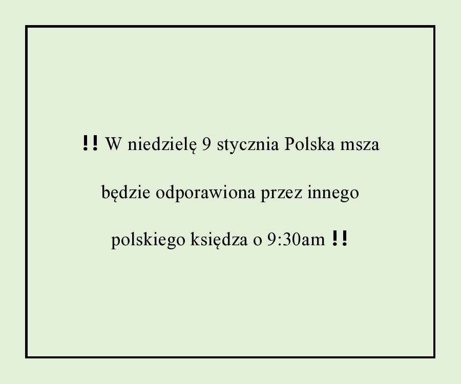 W niedzielę 9 stycznia Polska msza będzie odporawiona przez innego polskiego księdza o 9 page0001
